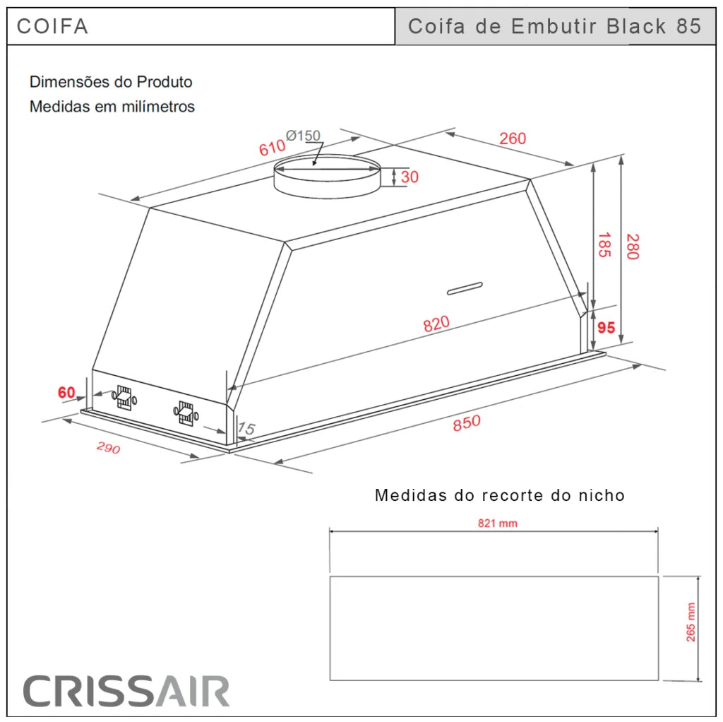Coifa CrissAir de Embutir no Móvel Black 85cm - dimensões, esquema técnico e medidas em milímetros.