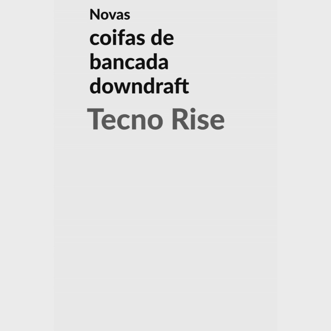 Novas coifas de bancada Tecno Rise com design moderno e eficiente.